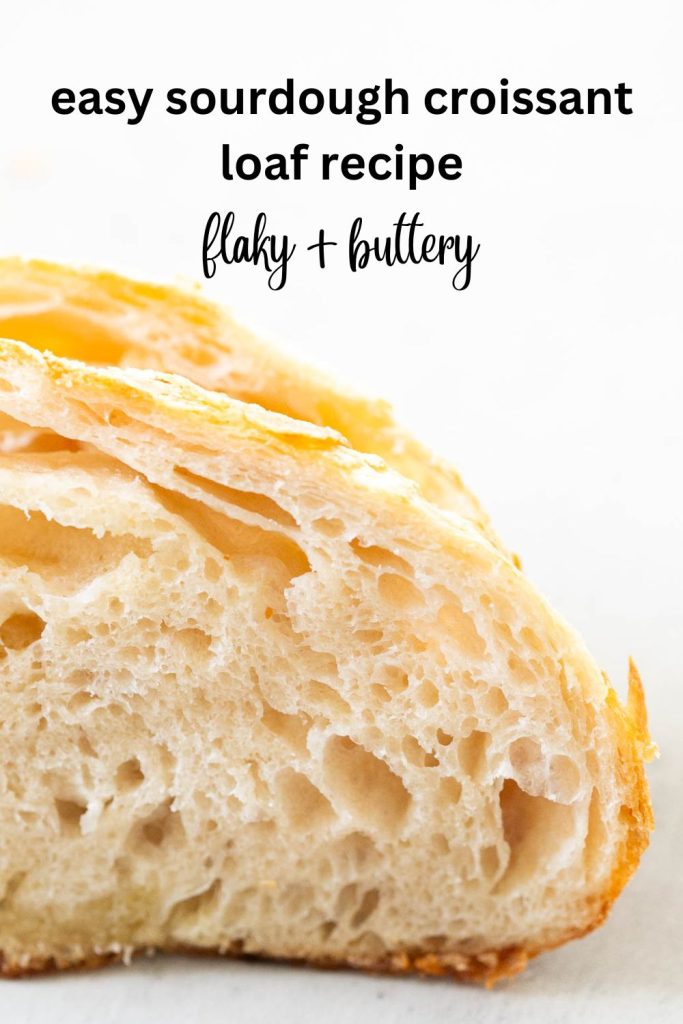 a pinterest pin with a photo of sliced sourdough croissant bread on it
