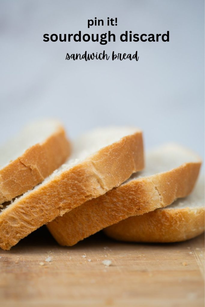 a pinterest pin with a photo of sliced sourdough discard sandwich bread on it