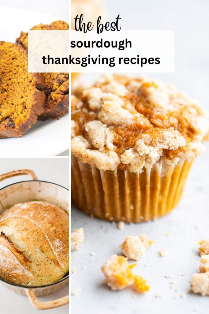 a pinterest pin with photos of thanksgiving sourdough desserts, bread, and sides on it.